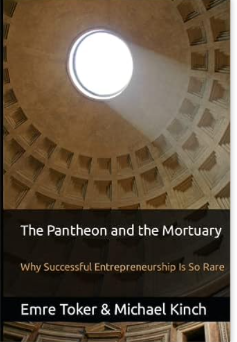The Pantheon and the Mortuary: Why Successful Entrepreneurship Is So Rare